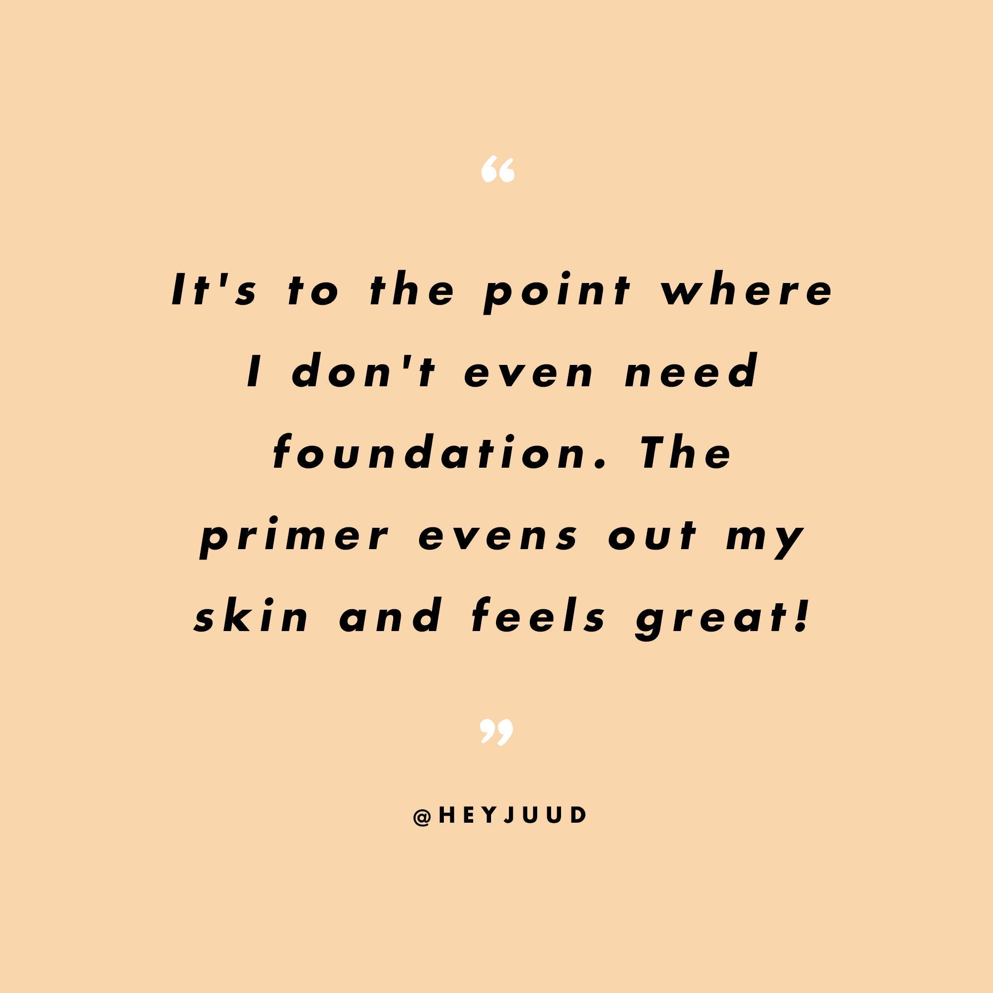 Customer Review: "It's to the point where I don't even need foundation."